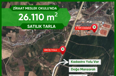 Arsa Vadisi’nden ZİRAAT MESLEK OKULU’NDA 26.110 m² Satılık Tarla